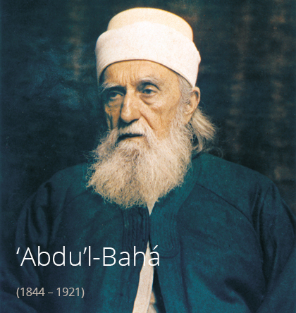 ‘Abdu’l-Bahá - "Diener der Herrlichkeit Gottes"